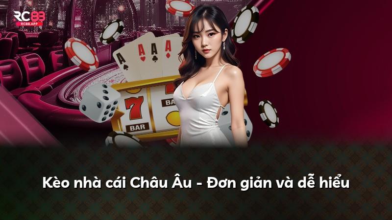 Kèo nhà cái Châu Âu - Đơn giản và dễ hiểu