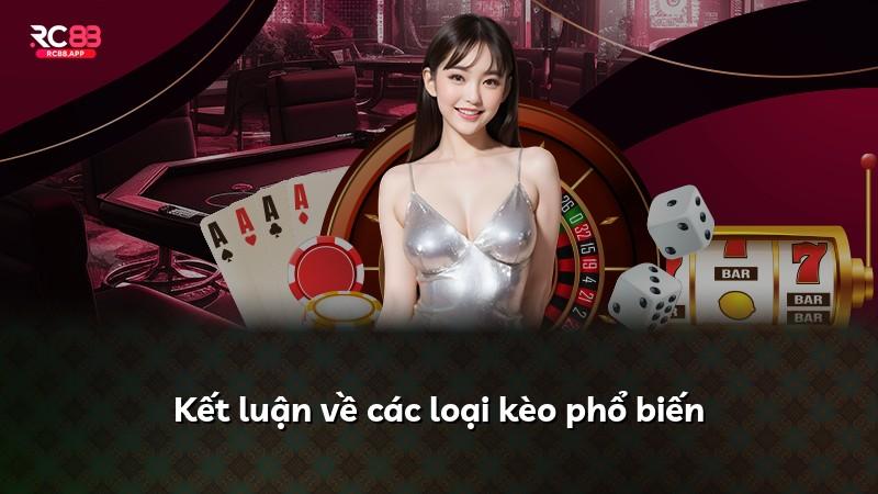 Kết luận về các loại kèo phổ biến