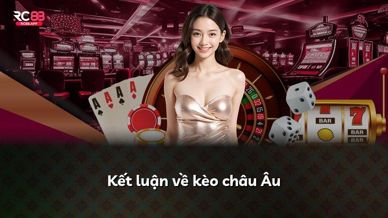 Kết luận về kèo châu Âu