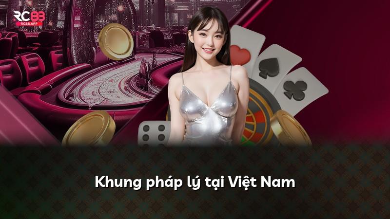 Khung pháp lý tại Việt Nam