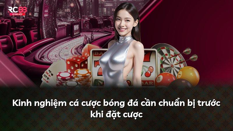 Kinh nghiệm cá cược bóng đá cần chuẩn bị trước khi đặt cược