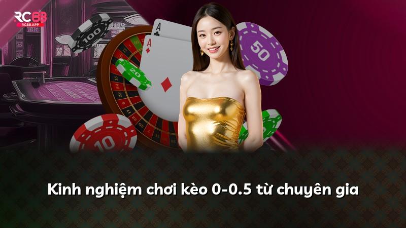 Kinh nghiệm chơi kèo 0-0.5 từ chuyên gia
