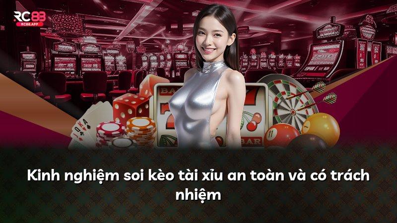 Kinh nghiệm soi kèo tài xỉu an toàn và có trách nhiệm