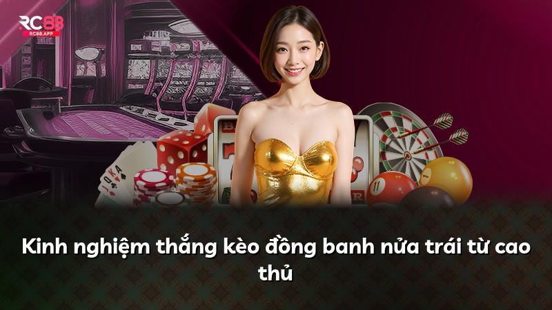 Kinh nghiệm thắng kèo đồng banh nửa trái từ cao thủ