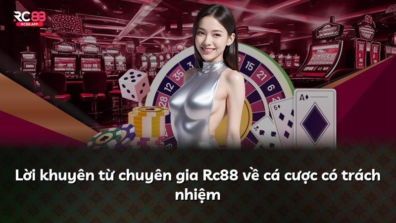Lời khuyên từ chuyên gia Rc88 về cá cược có trách nhiệm