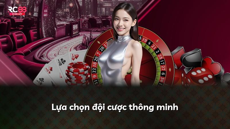 Lựa chọn đội cược thông minh