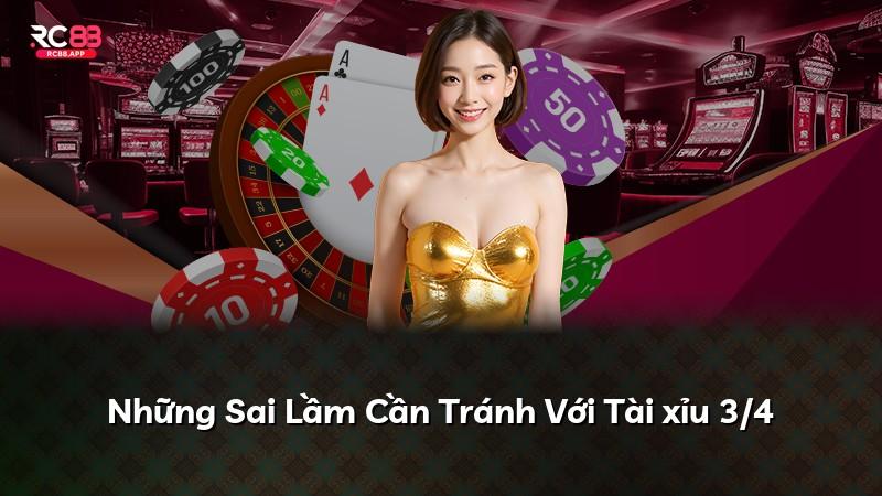 Những Sai Lầm Cần Tránh Với Tài xỉu 3/4