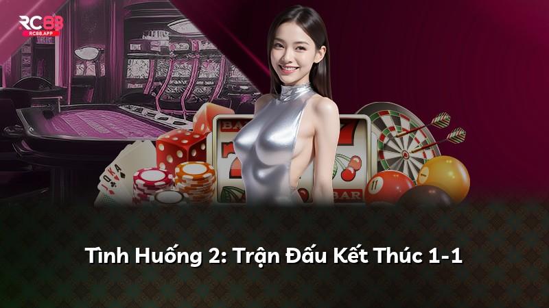 Tình Huống 2: Trận Đấu Kết Thúc 1-1