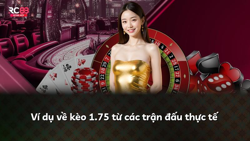 Ví dụ về kèo 1.75 từ các trận đấu thực tế