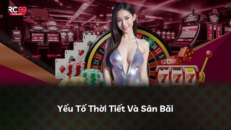 Yếu Tố Thời Tiết Và Sân Bãi
